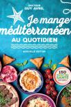 Je mange méditerranéen au quotidien (Nouvelle édition)