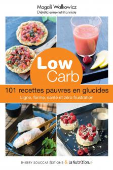 Low carb - 101 recettes pauvres en glucides